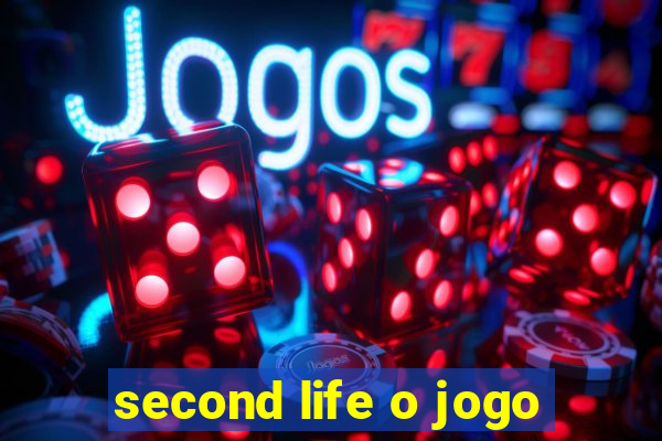 second life o jogo